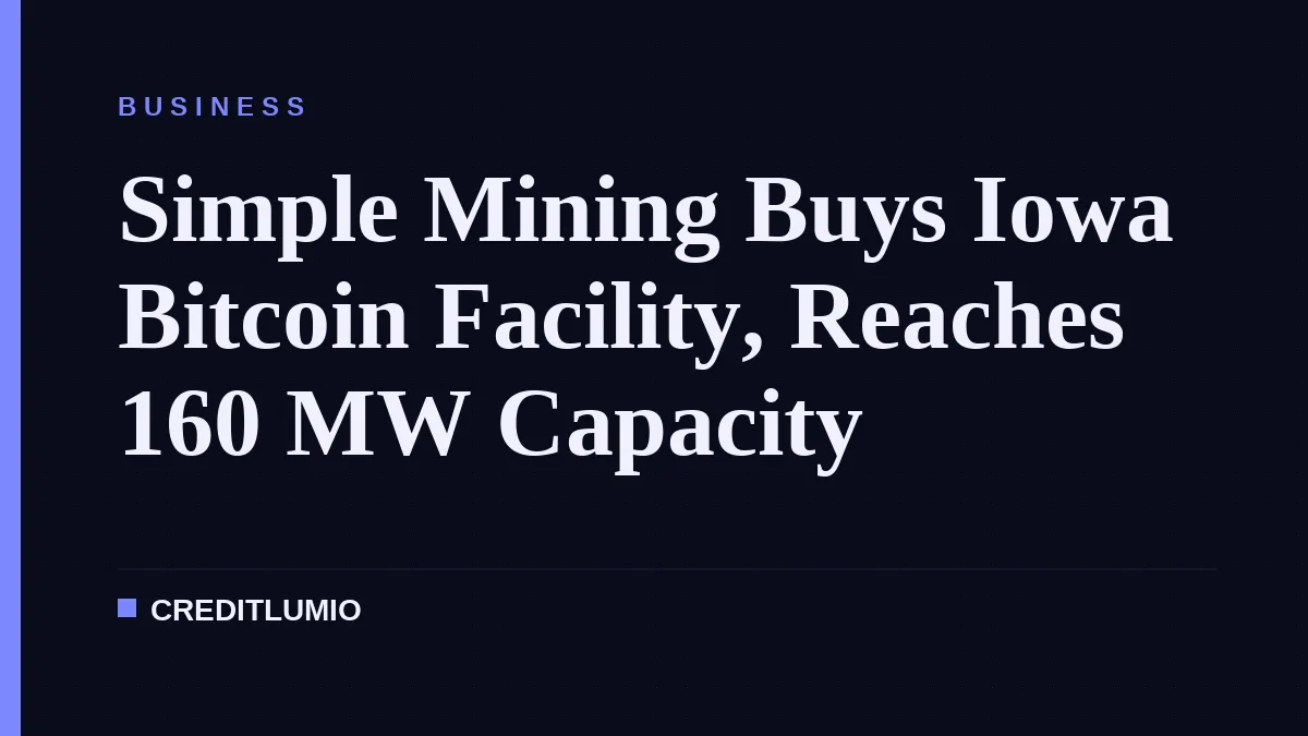 Simple Mining Buys Iowa Bitcoin Facility, Reaches 160 MW Capacity