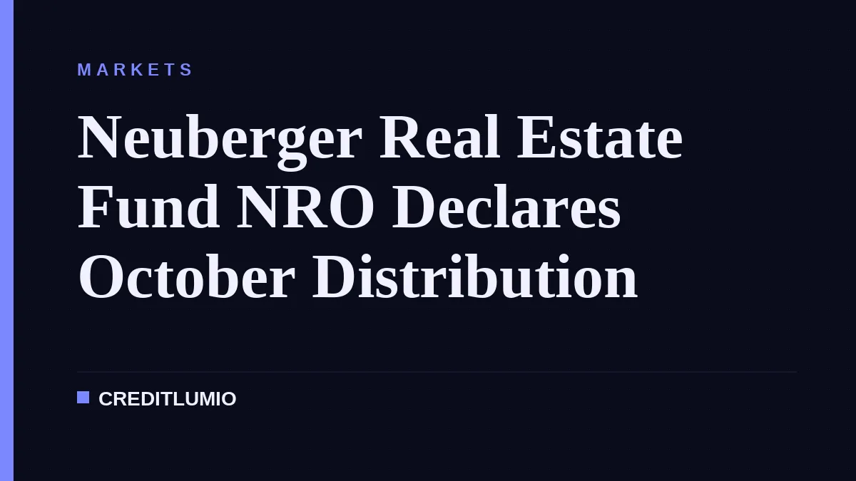 Neuberger Real Estate Fund NRO Declares October Distribution