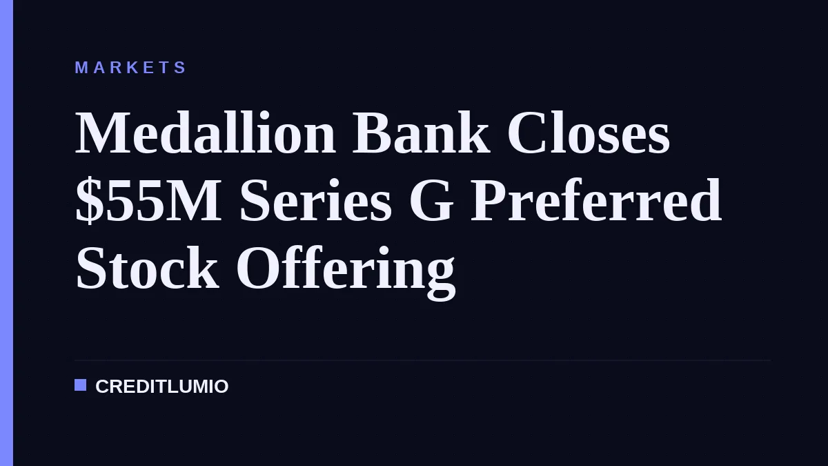 Medallion Bank Closes $55M Series G Preferred Stock Offering