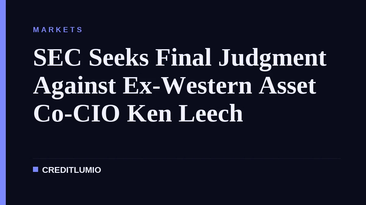 SEC Seeks Final Judgment Against Ex-Western Asset Co-CIO Ken Leech