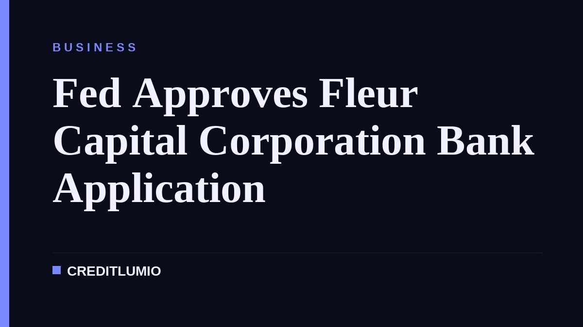 Fed Approves Fleur Capital Corporation Bank Application