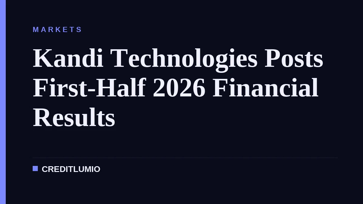 Kandi Technologies Posts First-Half 2026 Financial Results