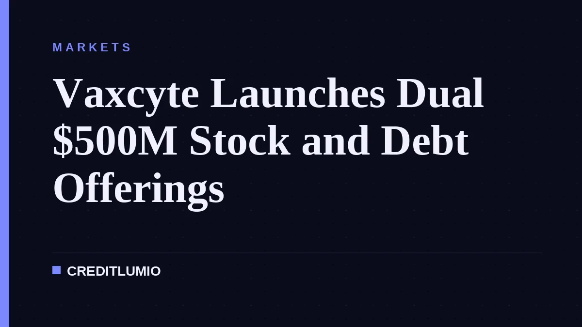 Vaxcyte Launches Dual $500M Stock and Debt Offerings