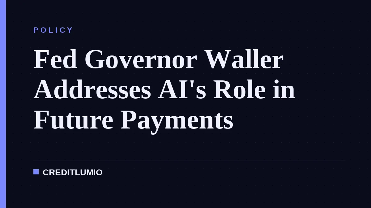 Fed Governor Waller Addresses AI's Role in Future Payments