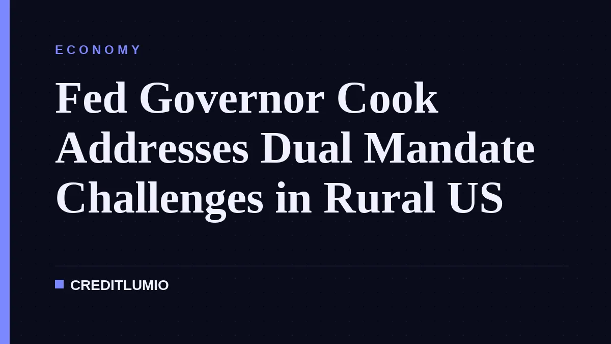 Fed Governor Cook Addresses Dual Mandate Challenges in Rural US