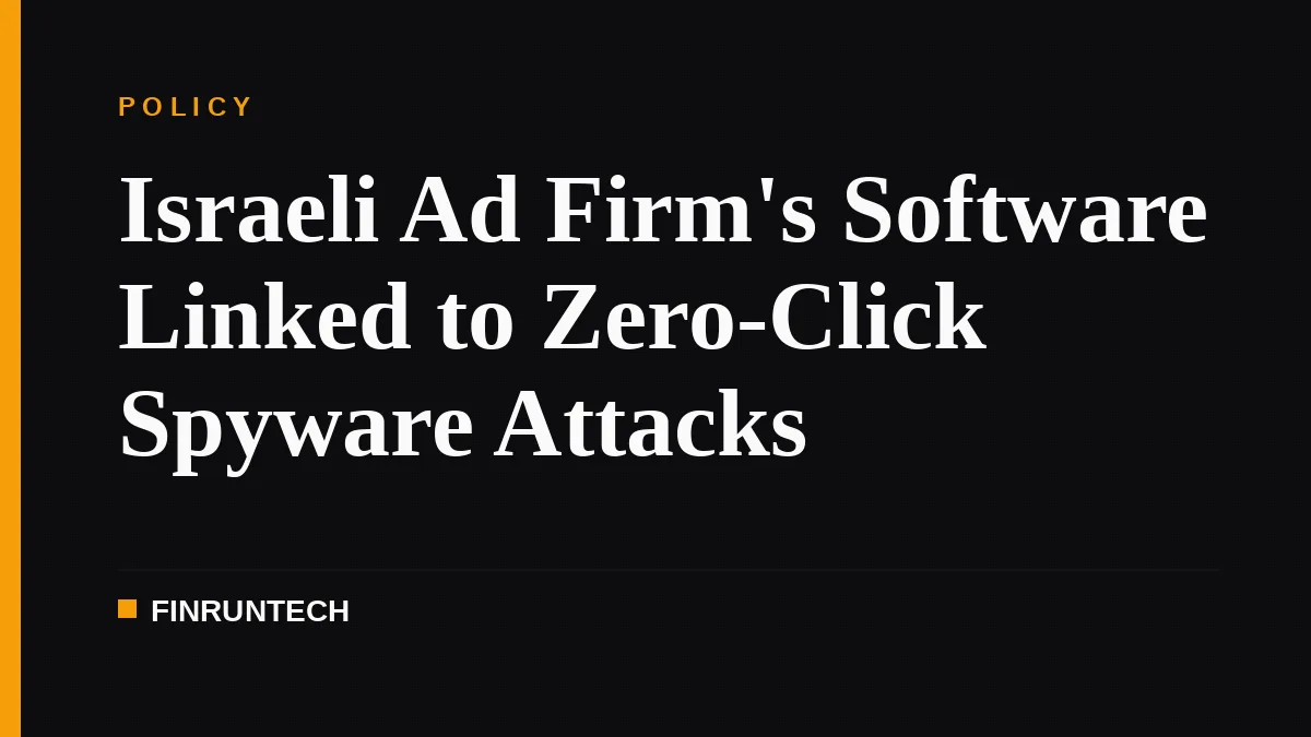 Israeli Ad Firm's Software Linked to Zero-Click Spyware Attacks