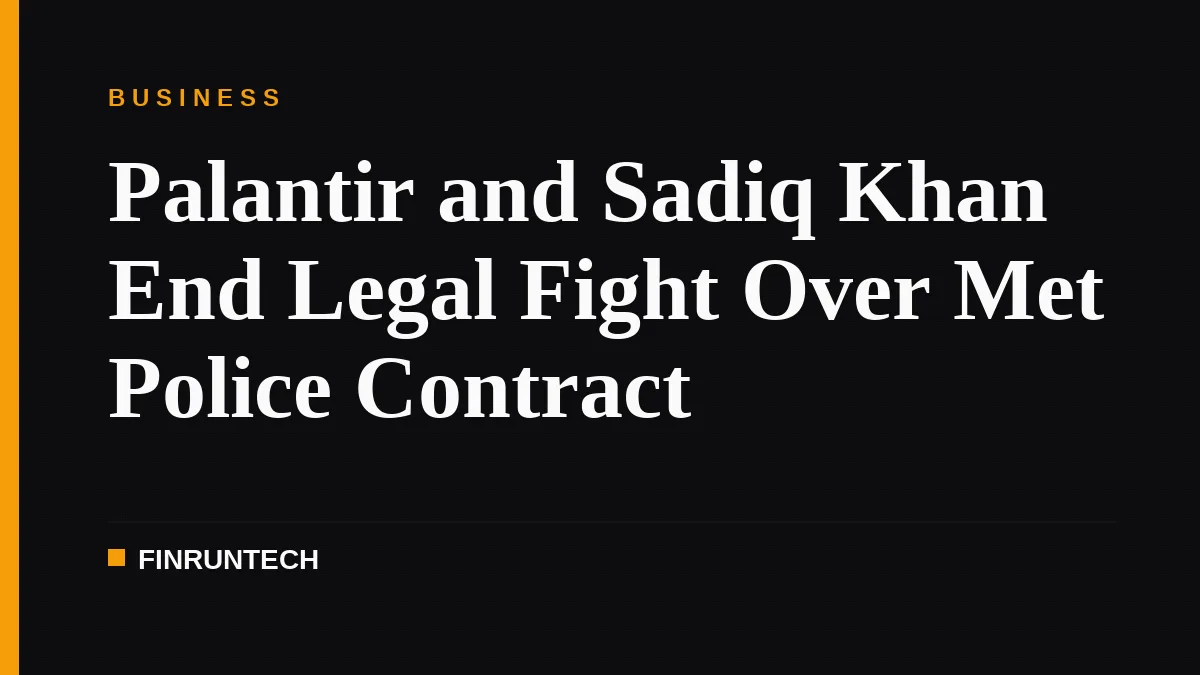Palantir and Sadiq Khan End Legal Fight Over Met Police Contract
