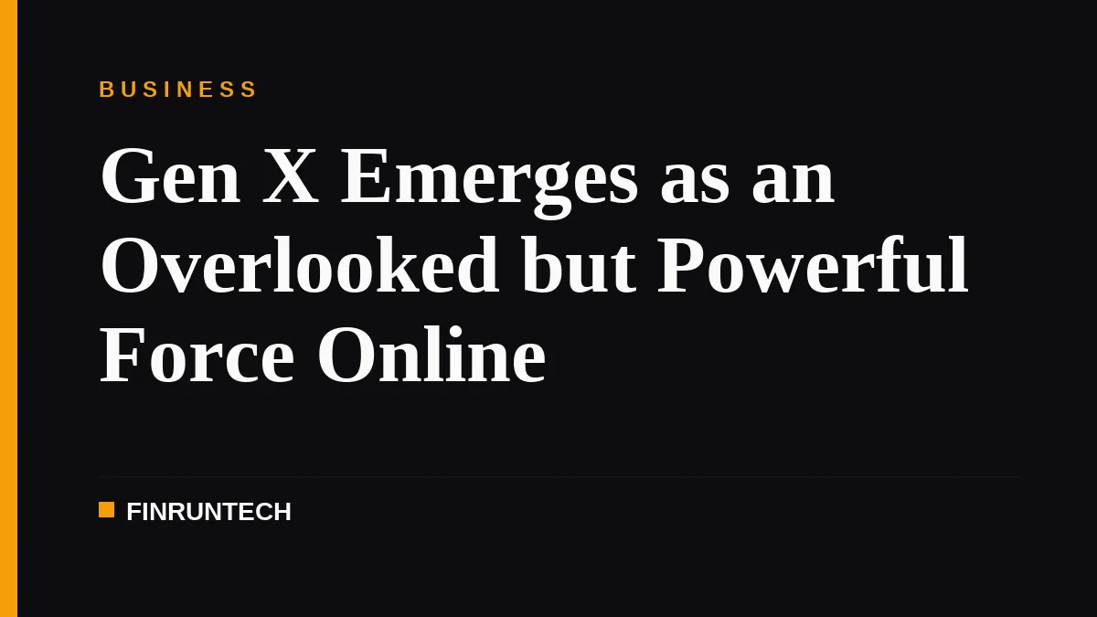 Gen X Emerges as an Overlooked but Powerful Force Online