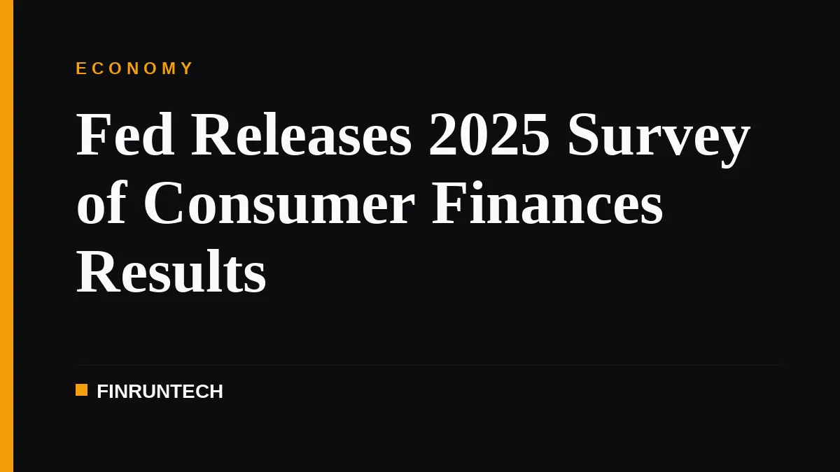 Fed Releases 2025 Survey of Consumer Finances Results