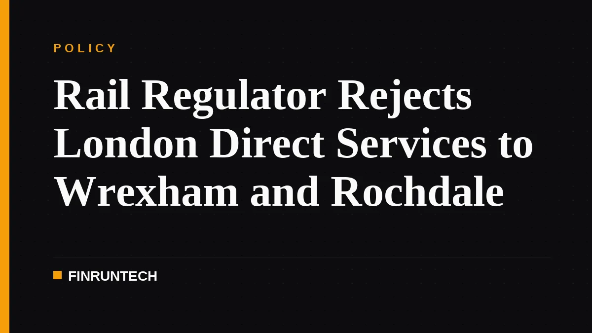 Rail Regulator Rejects London Direct Services to Wrexham and Rochdale