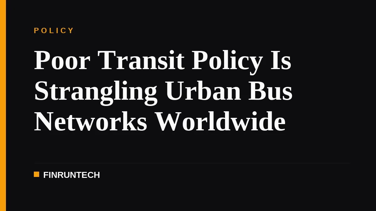 Poor Transit Policy Is Strangling Urban Bus Networks Worldwide