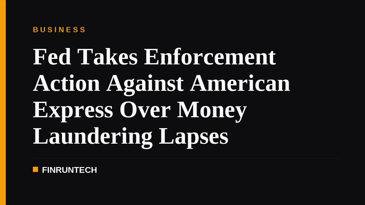 Fed Takes Enforcement Action Against American Express Over Money Laundering Lapses