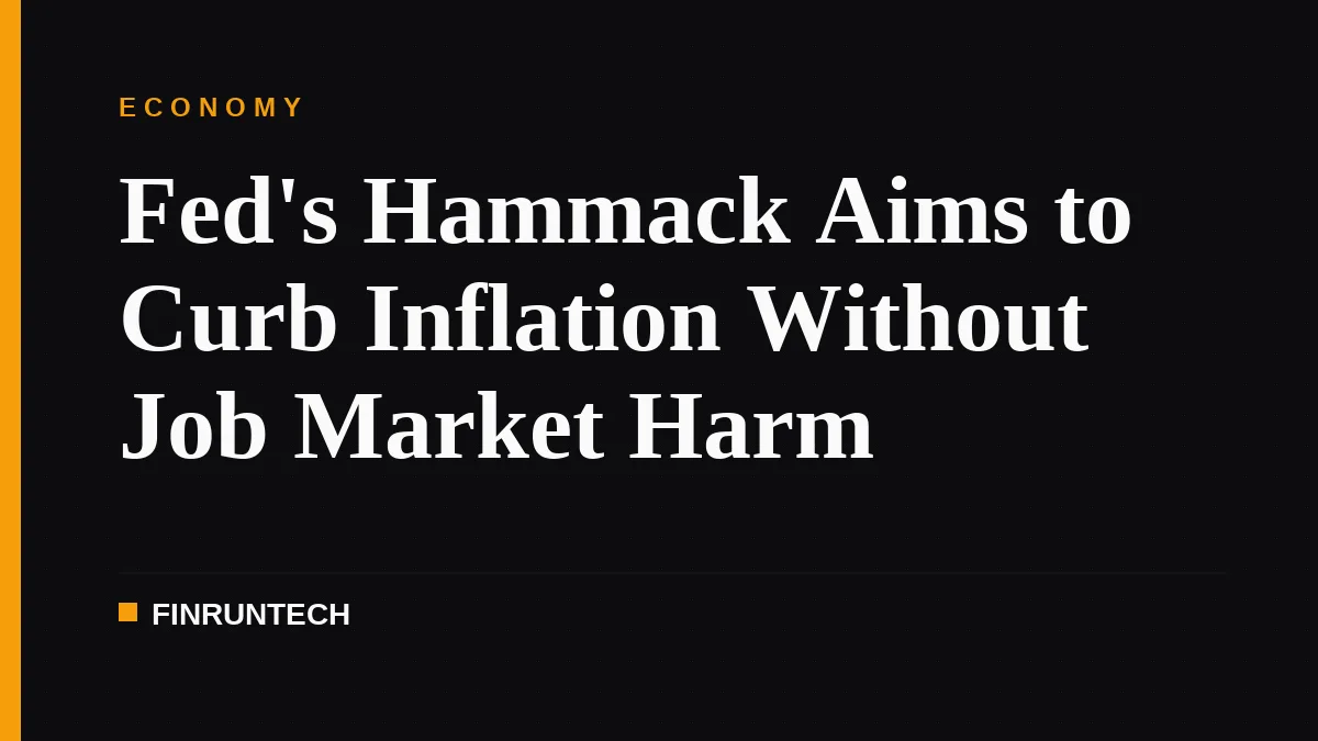 Fed's Hammack Aims to Curb Inflation Without Job Market Harm