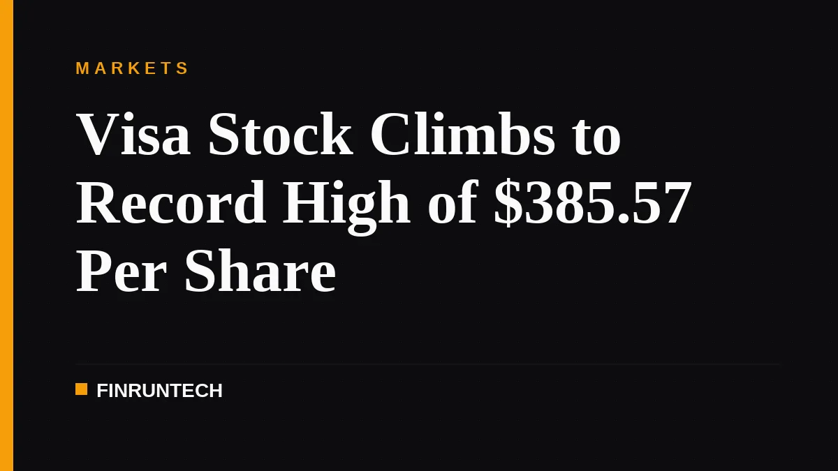 Visa Stock Climbs to Record High of $385.57 Per Share