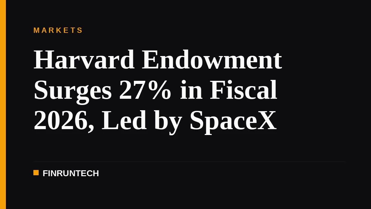 Harvard Endowment Surges 27% in Fiscal 2026, Led by SpaceX