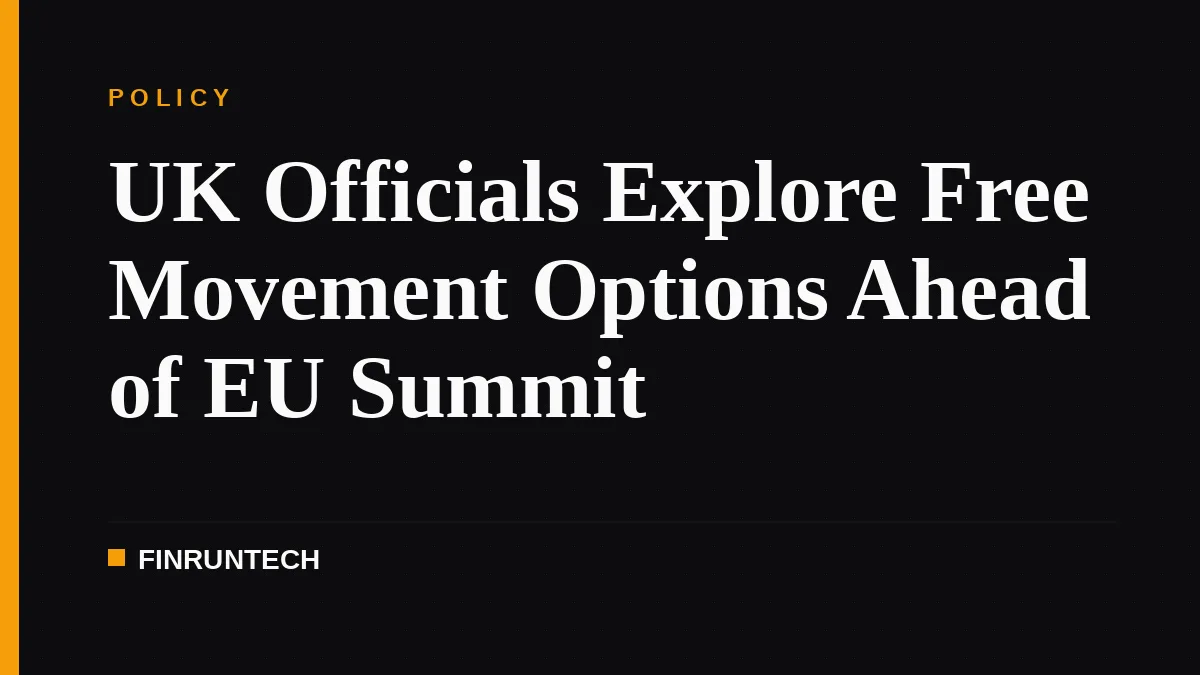 UK Officials Explore Free Movement Options Ahead of EU Summit