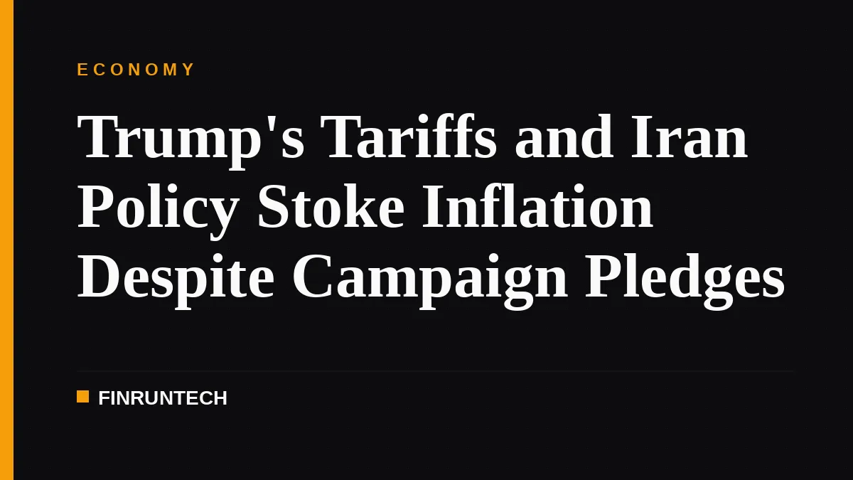 Trump's Tariffs and Iran Policy Stoke Inflation Despite Campaign Pledges