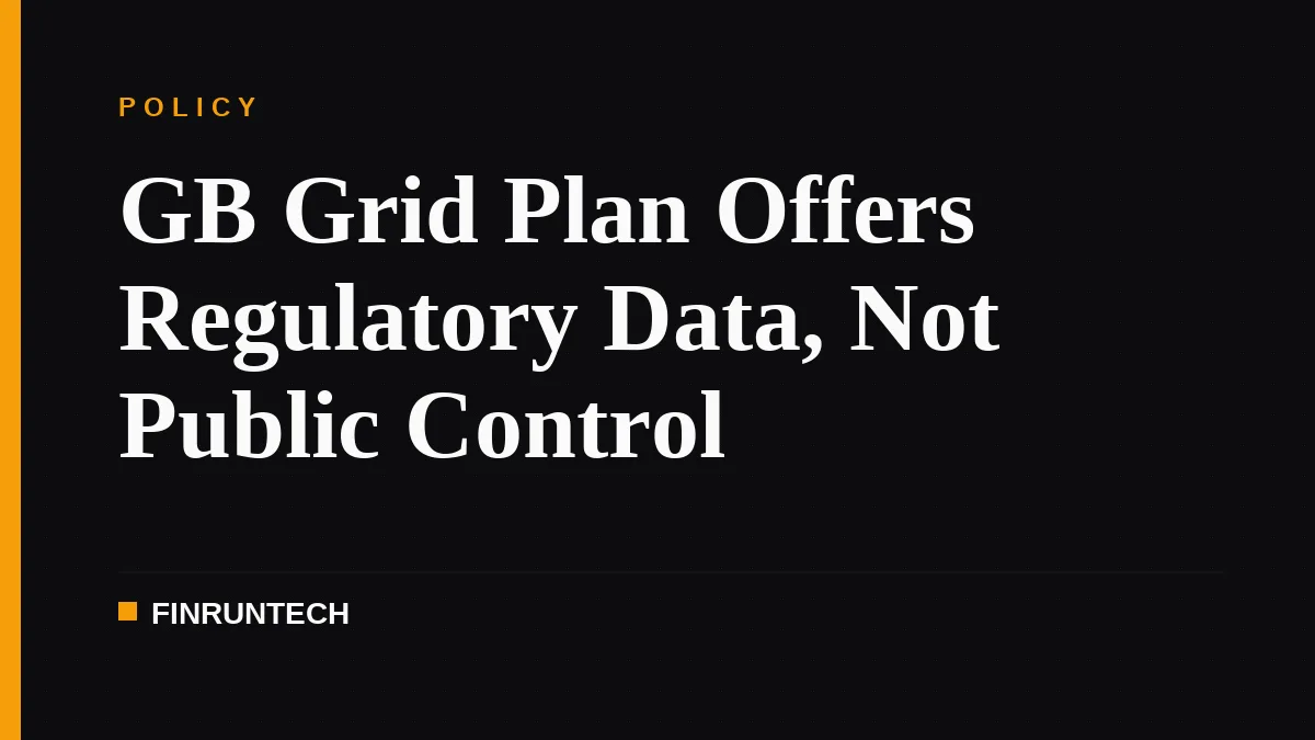 GB Grid Plan Offers Regulatory Data, Not Public Control