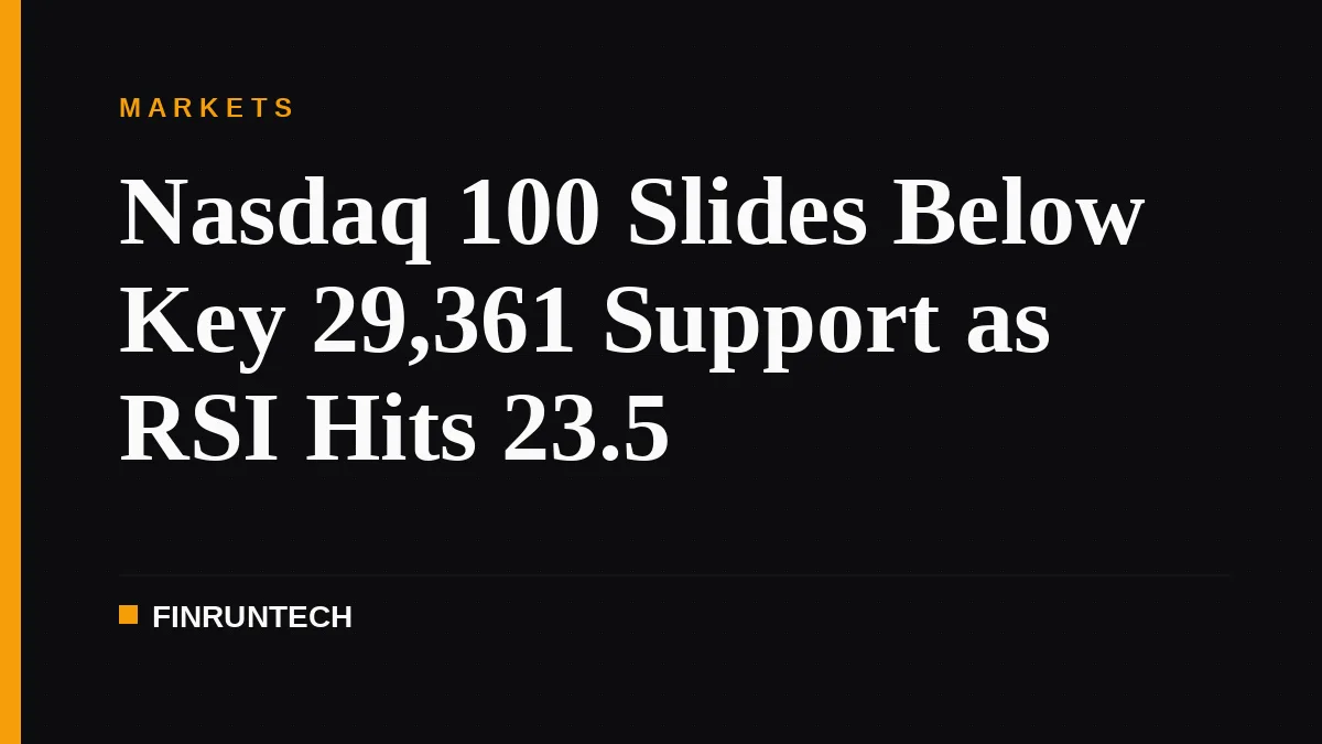 Nasdaq 100 Slides Below Key 29,361 Support as RSI Hits 23.5