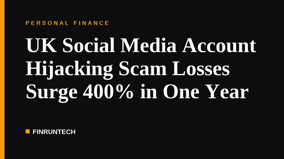 UK Social Media Account Hijacking Scam Losses Surge 400% in One Year