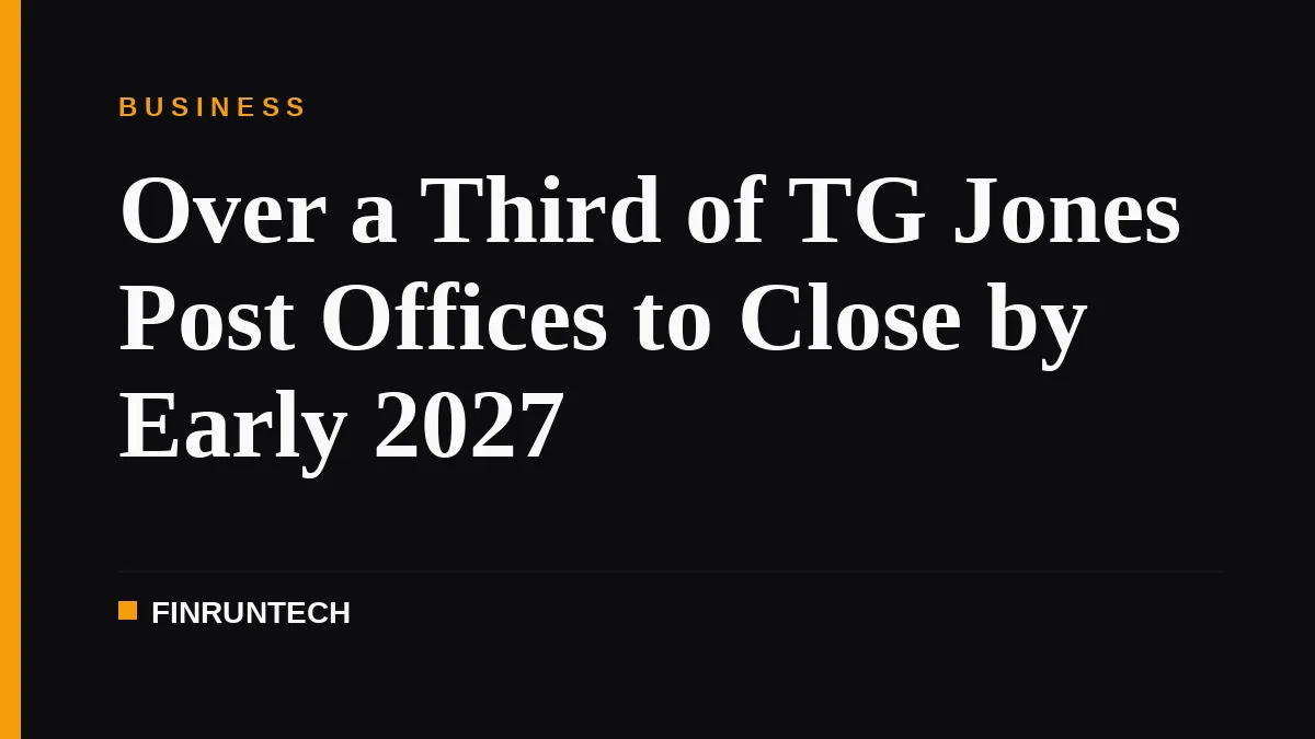 Over a Third of TG Jones Post Offices to Close by Early 2027