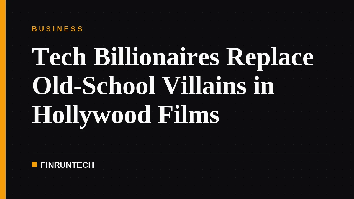 Tech Billionaires Replace Old-School Villains in Hollywood Films