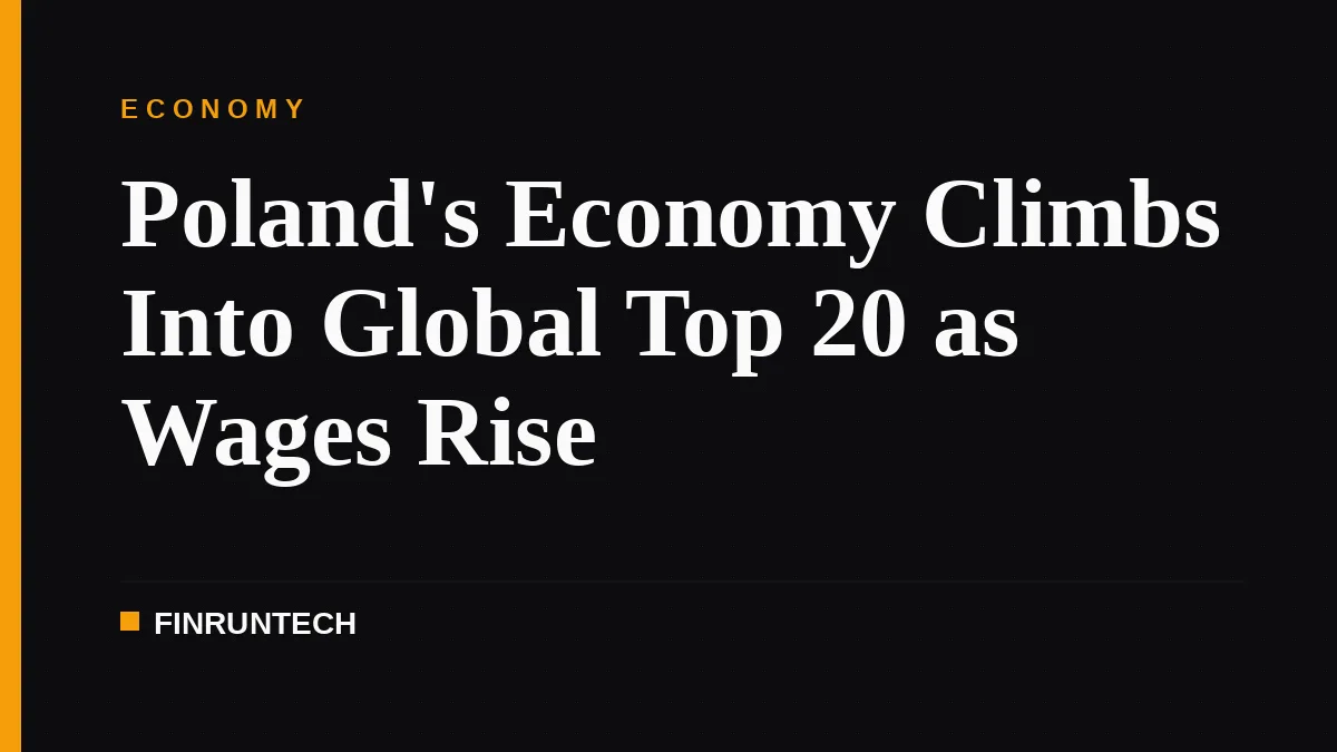 Poland's Economy Climbs Into Global Top 20 as Wages Rise