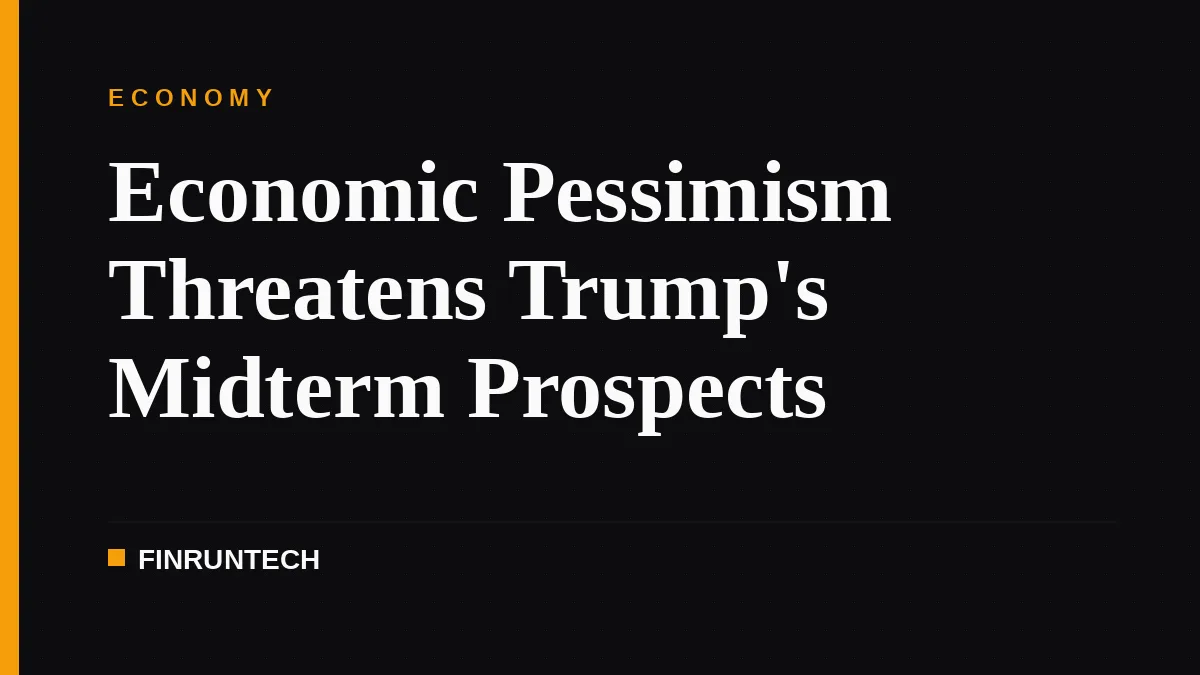 Economic Pessimism Threatens Trump's Midterm Prospects