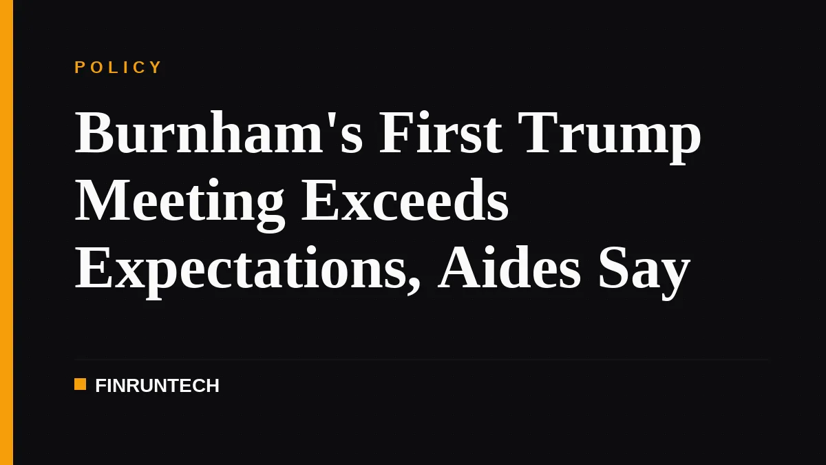 Burnham's First Trump Meeting Exceeds Expectations, Aides Say