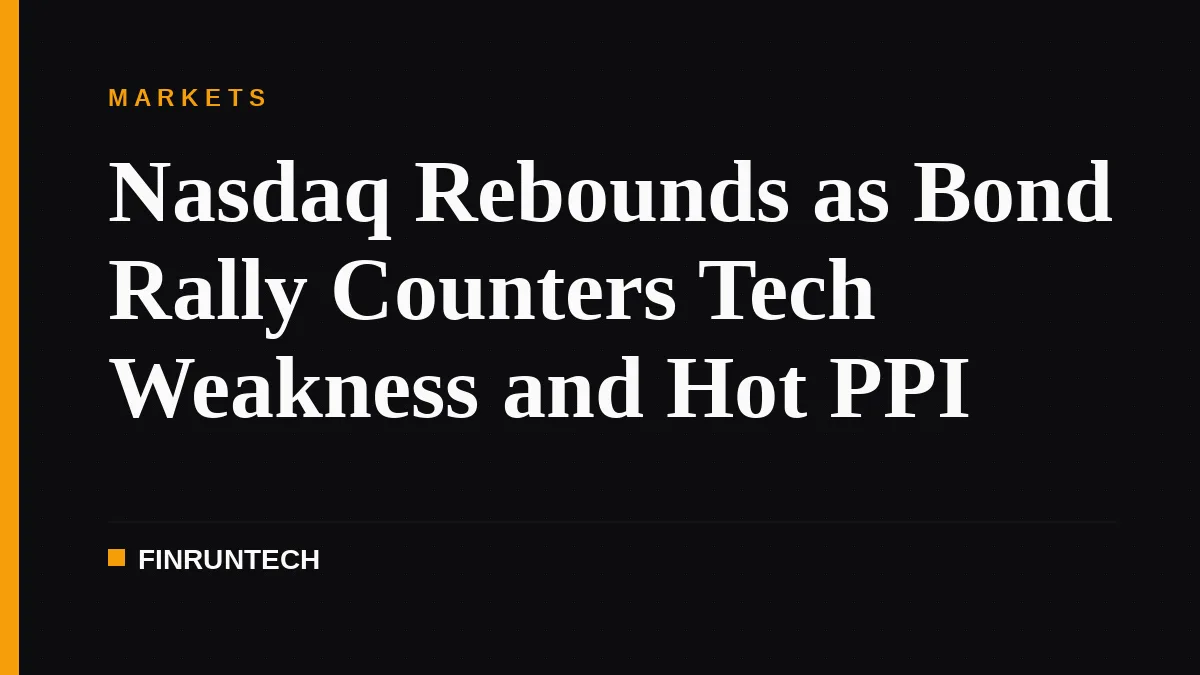Nasdaq Rebounds as Bond Rally Counters Tech Weakness and Hot PPI