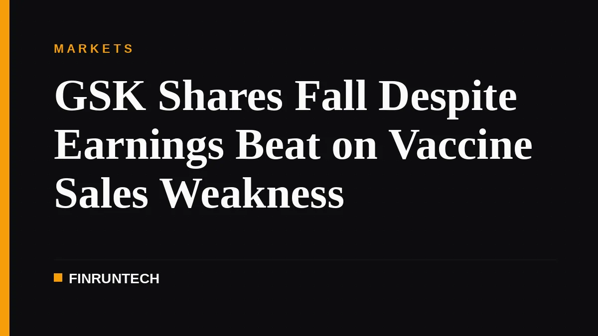 GSK Shares Fall Despite Earnings Beat on Vaccine Sales Weakness