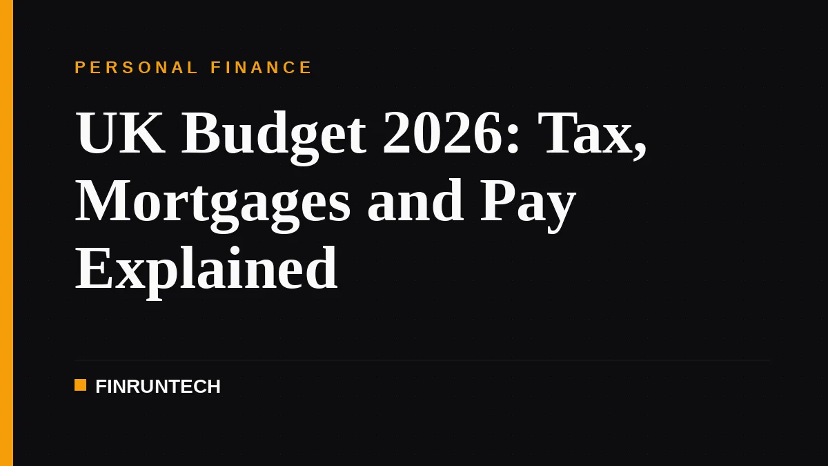 UK Budget 2026: Tax, Mortgages and Pay Explained