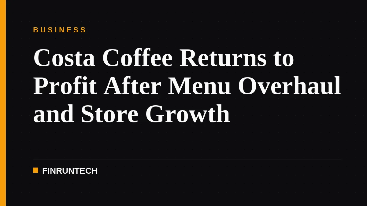 Costa Coffee Returns to Profit After Menu Overhaul and Store Growth