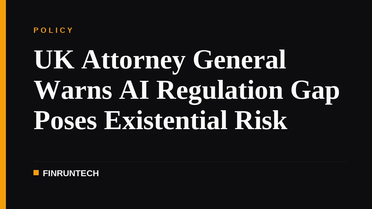 UK Attorney General Warns AI Regulation Gap Poses Existential Risk