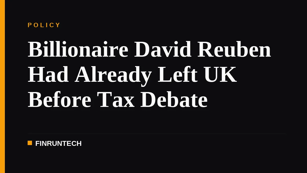 Billionaire David Reuben Had Already Left UK Before Tax Debate