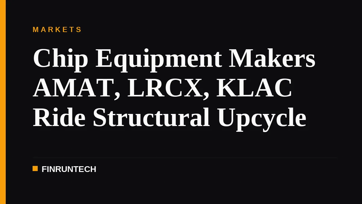Chip Equipment Makers AMAT, LRCX, KLAC Ride Structural Upcycle