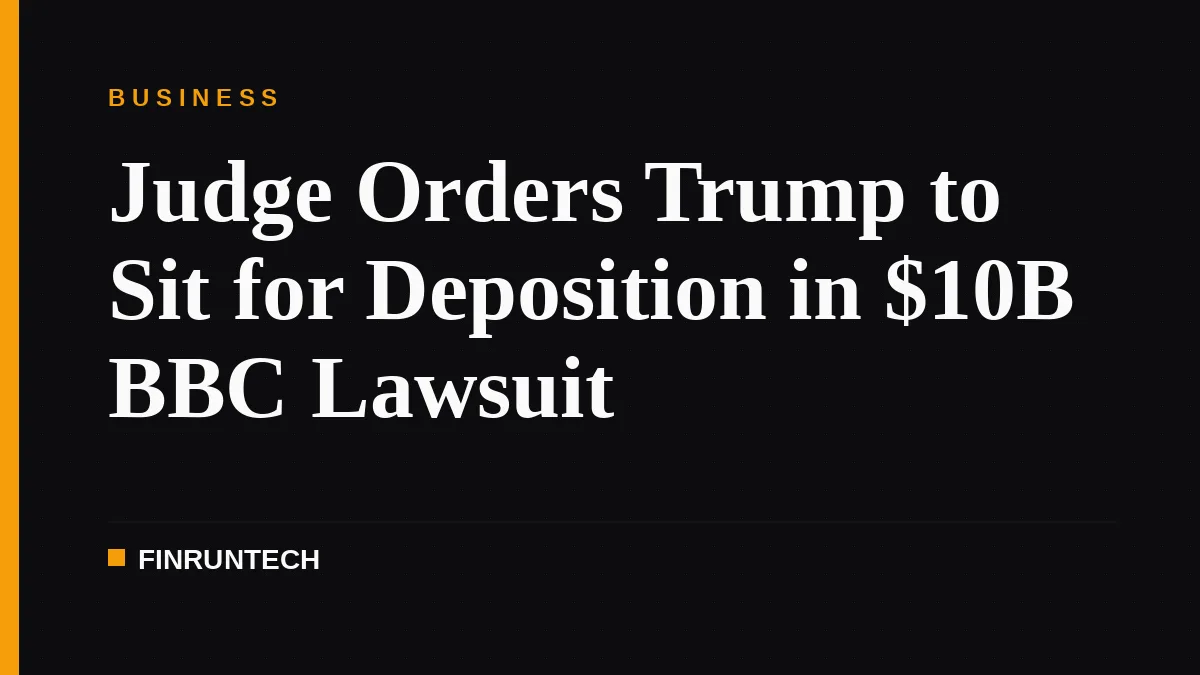 Judge Orders Trump to Sit for Deposition in $10B BBC Lawsuit