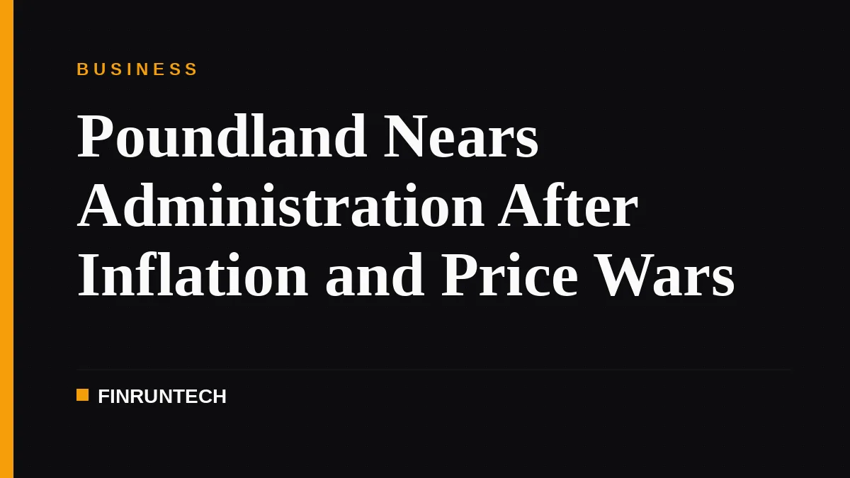 Poundland Nears Administration After Inflation and Price Wars