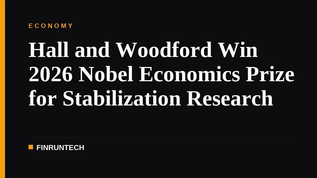 Hall and Woodford Win 2026 Nobel Economics Prize for Stabilization Research