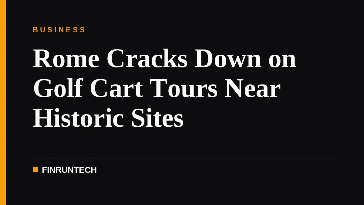 Rome Cracks Down on Golf Cart Tours Near Historic Sites