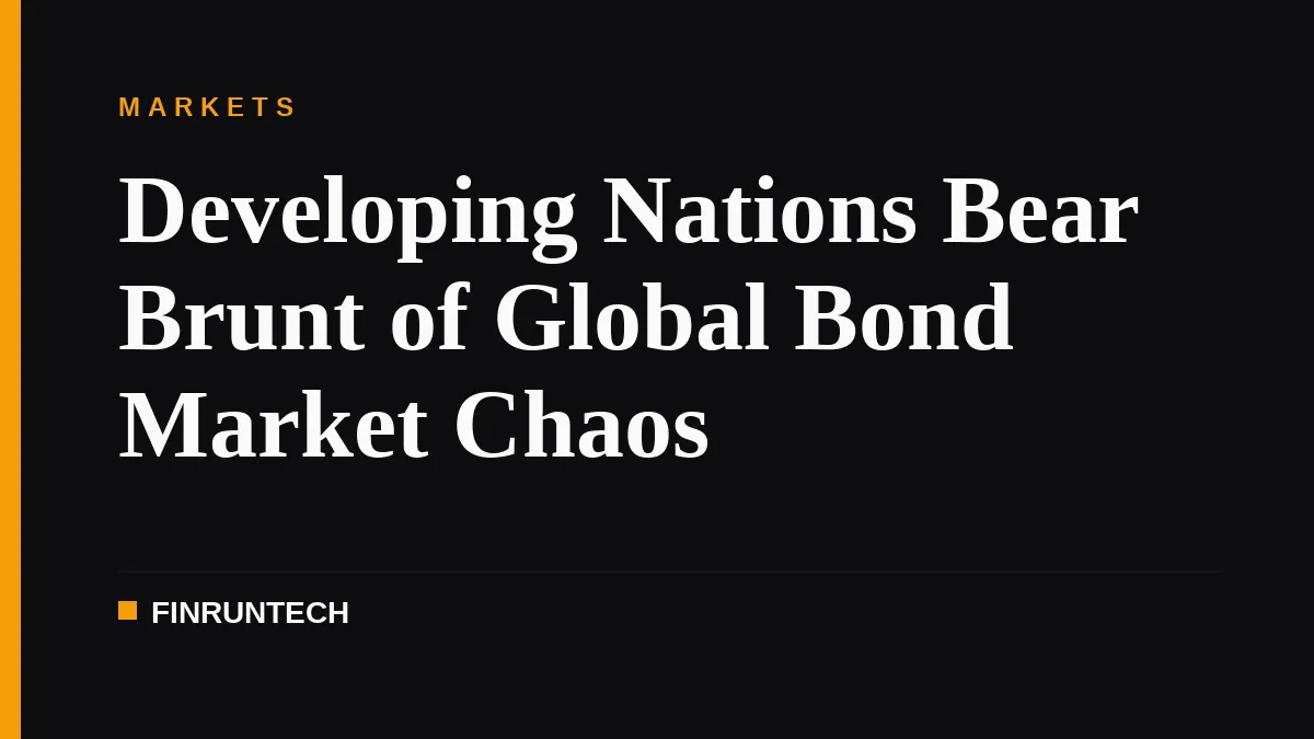 Developing Nations Bear Brunt of Global Bond Market Chaos