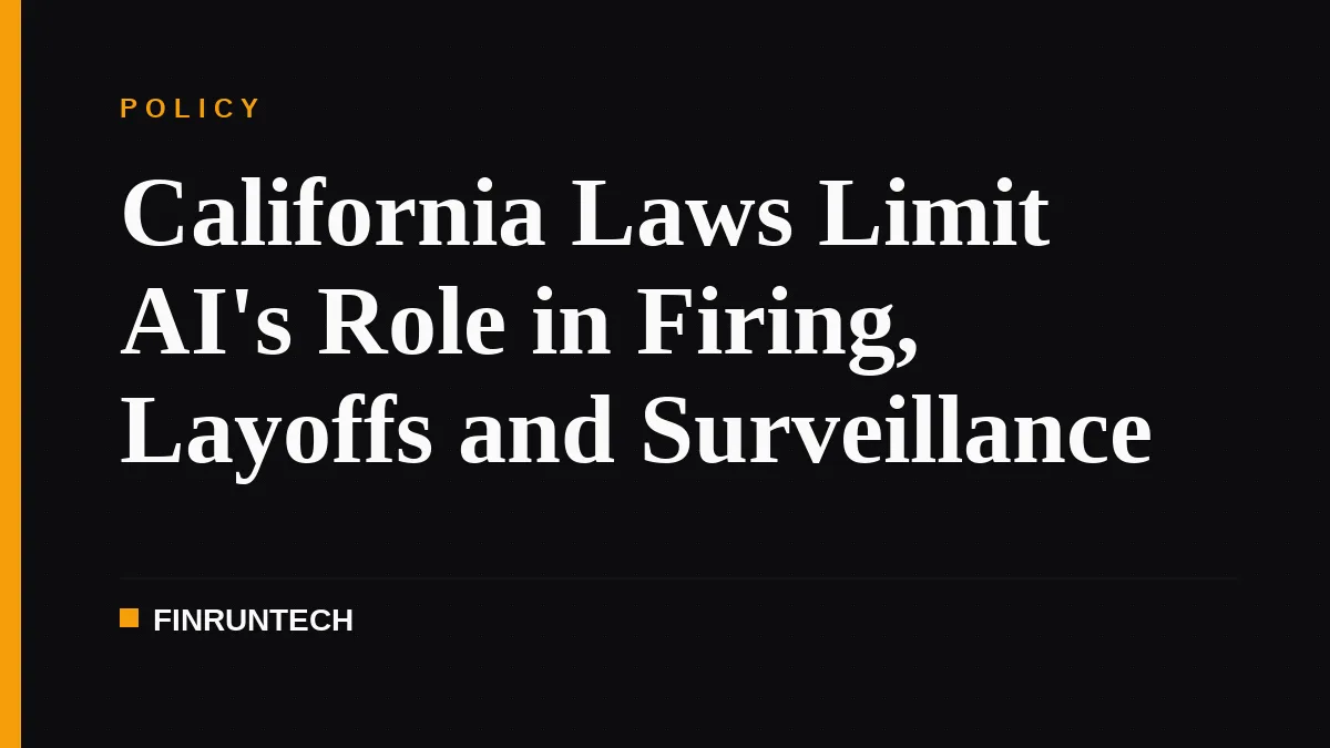 California Laws Limit AI's Role in Firing, Layoffs and Surveillance