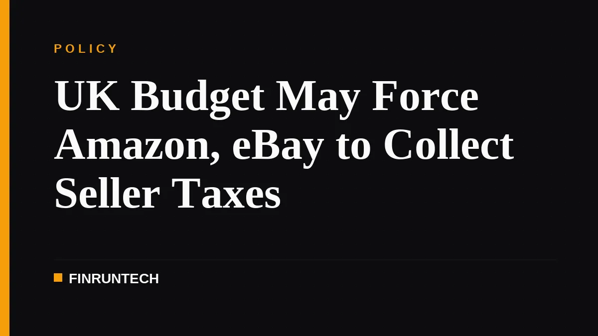 UK Budget May Force Amazon, eBay to Collect Seller Taxes