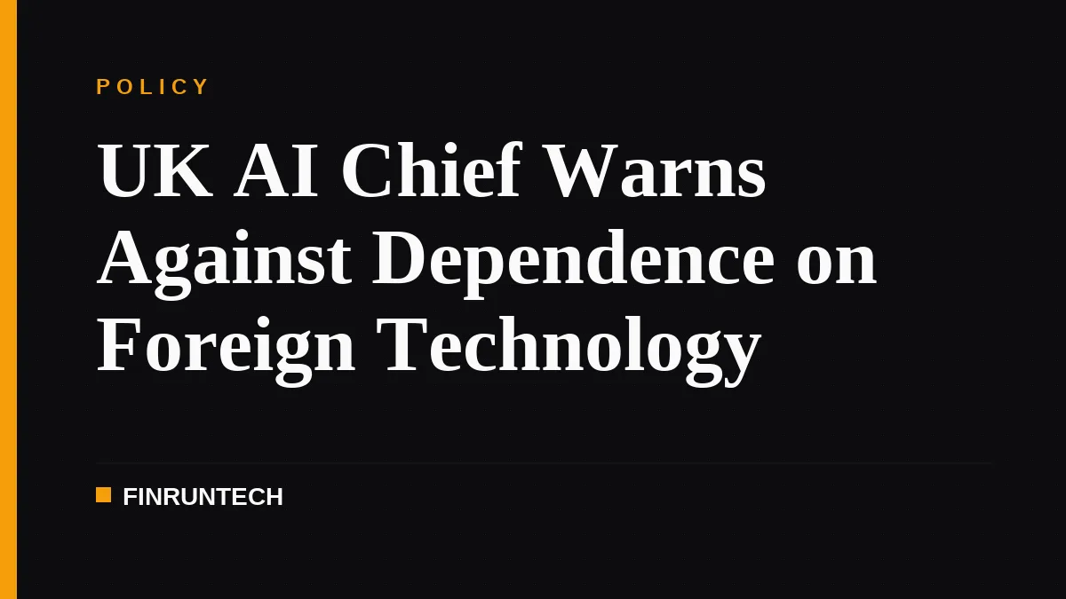 UK AI Chief Warns Against Dependence on Foreign Technology
