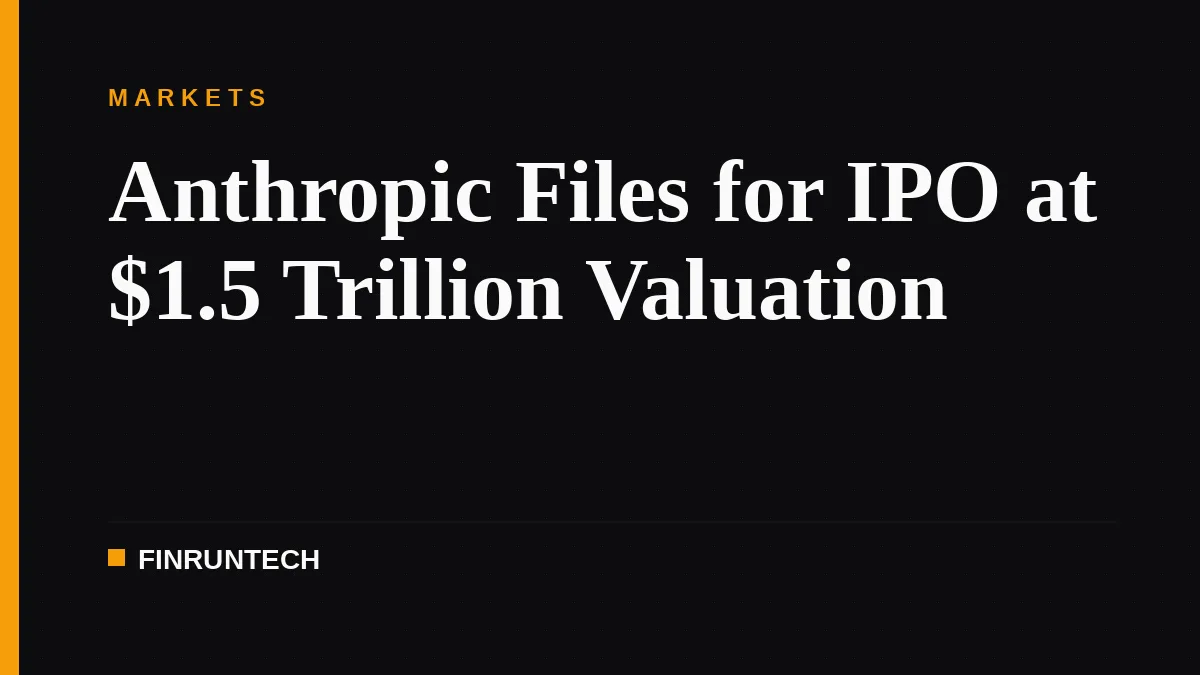 Anthropic Files for IPO at $1.5 Trillion Valuation