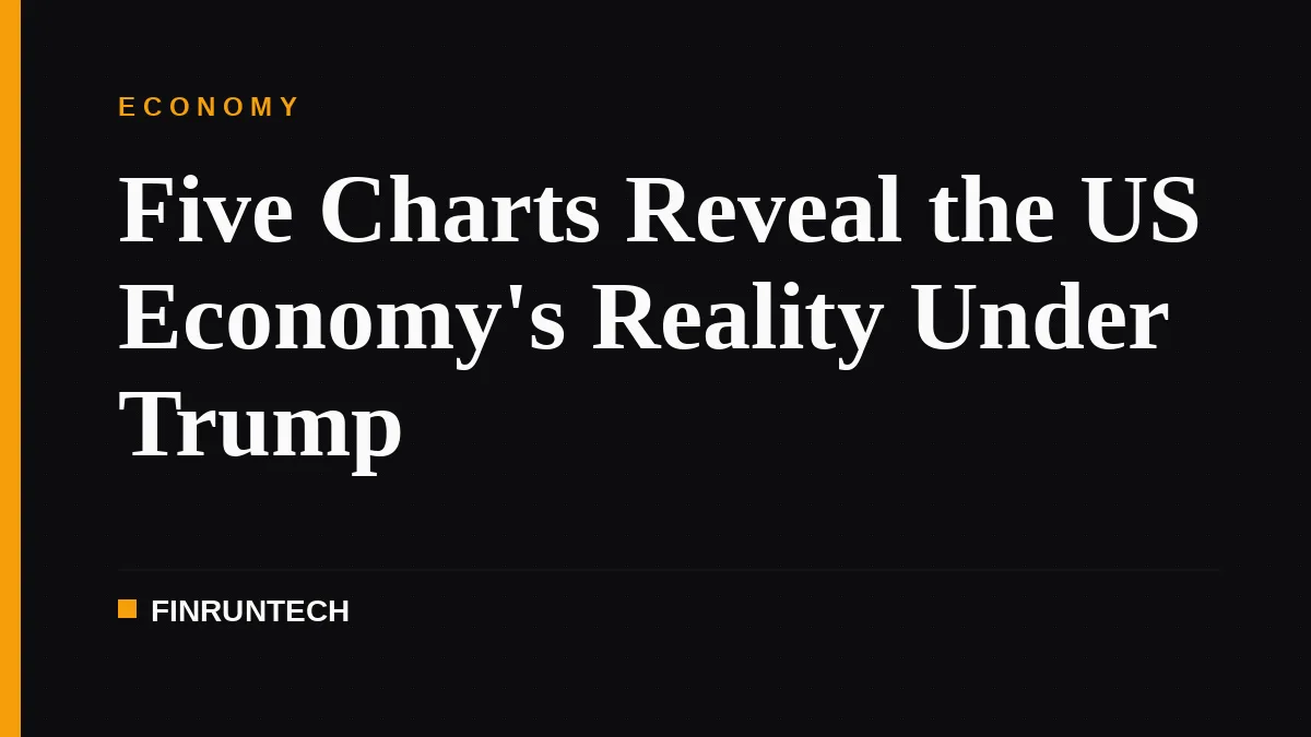 Five Charts Reveal the US Economy's Reality Under Trump