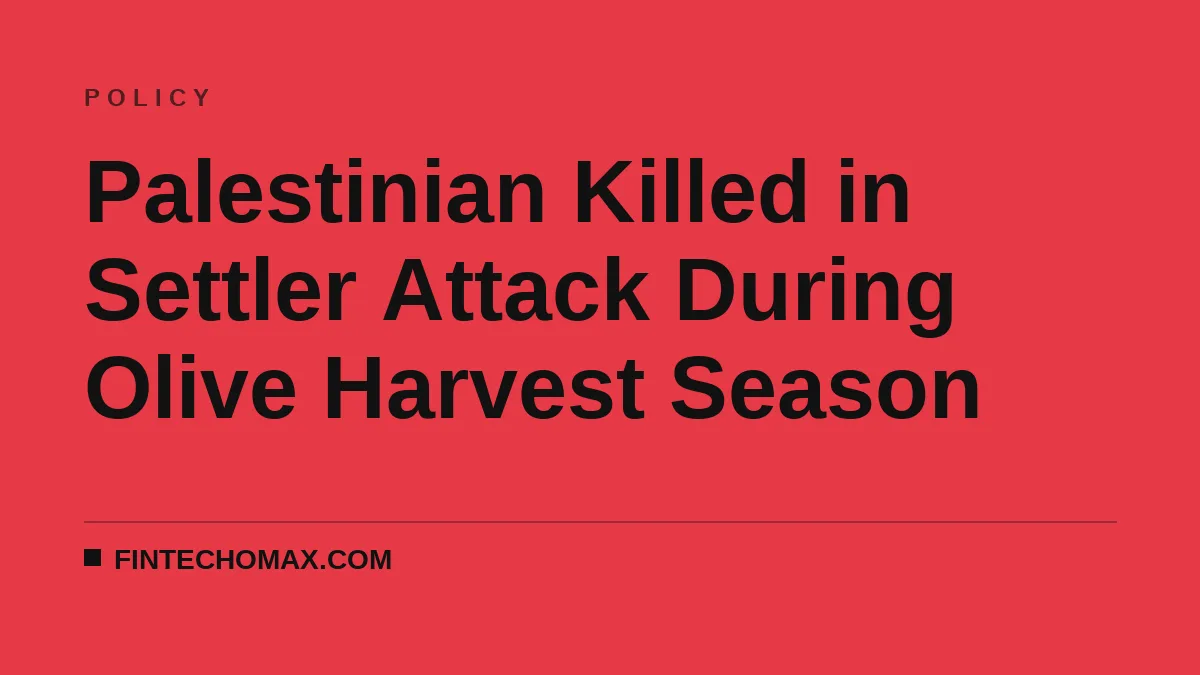 Palestinian Killed in Settler Attack During Olive Harvest Season