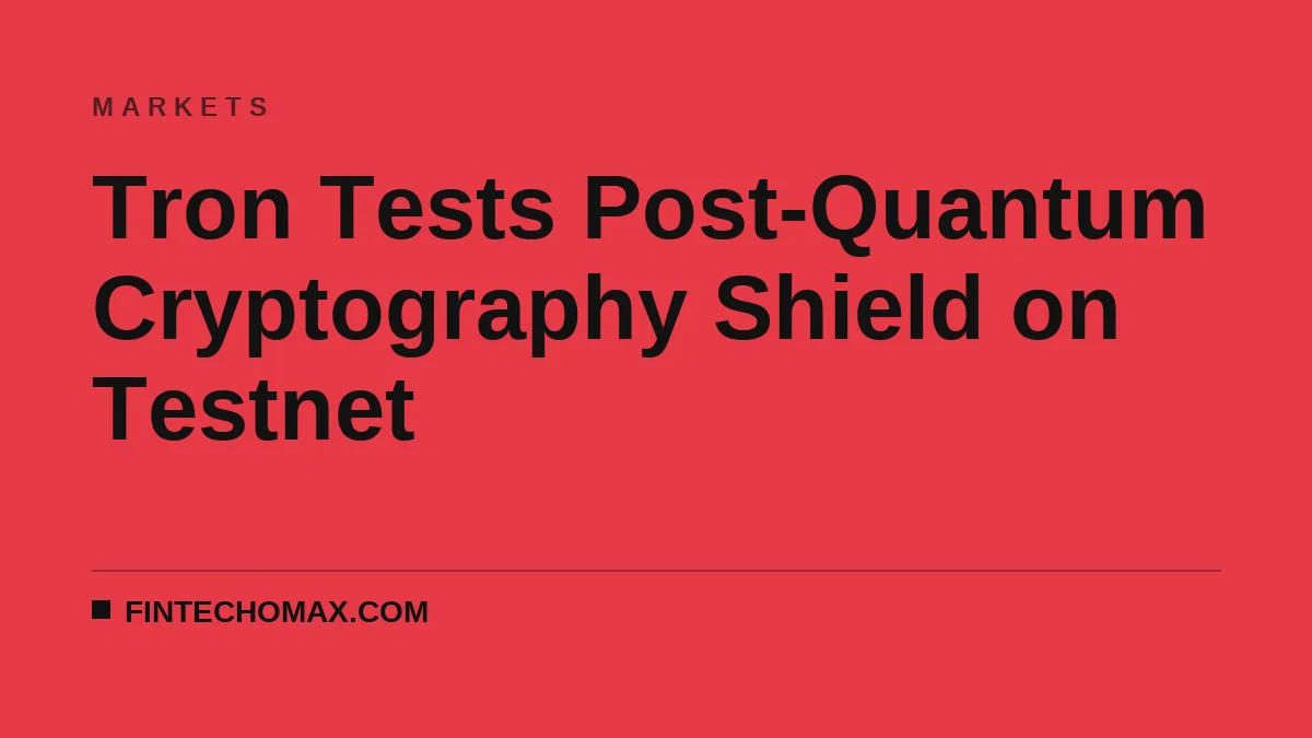 Tron Tests Post-Quantum Cryptography Shield on Testnet