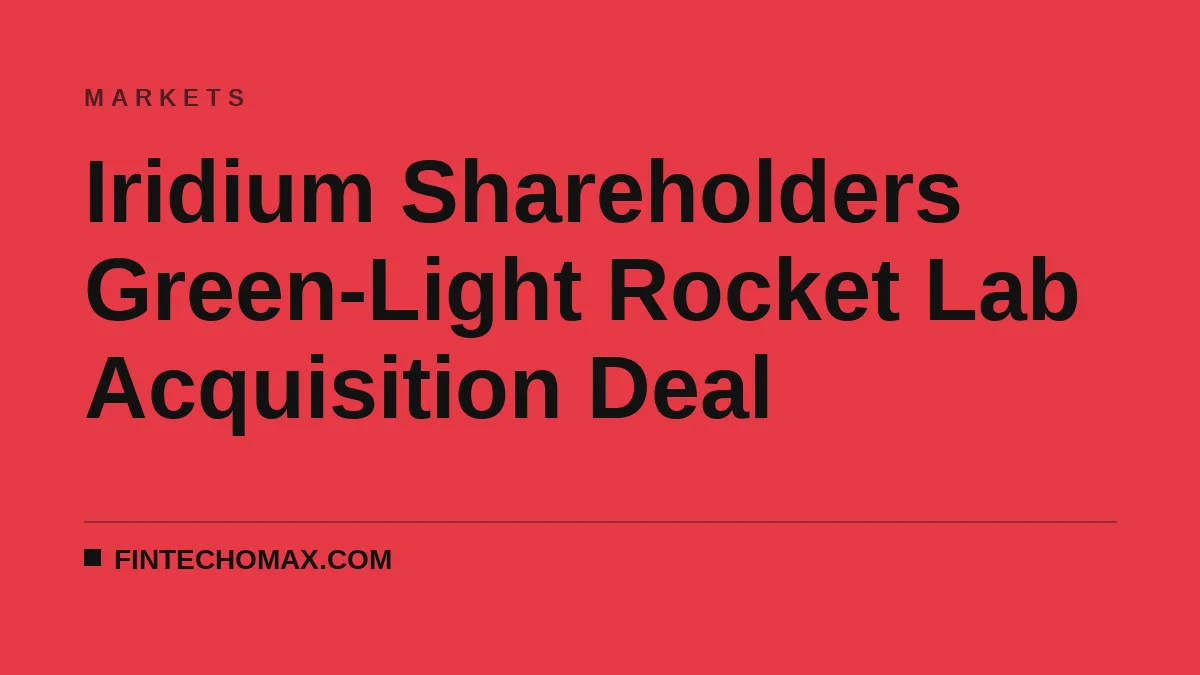 Iridium Shareholders Green-Light Rocket Lab Acquisition Deal