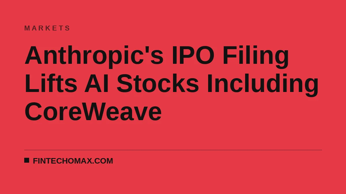 Anthropic's IPO Filing Lifts AI Stocks Including CoreWeave
